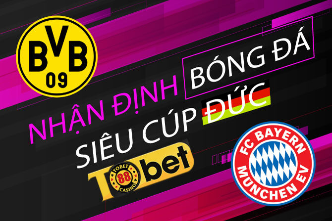 Soi kèo Dortmund vs Bayern Munich 01h30 ngày 18/08: Siêu Cúp Đức